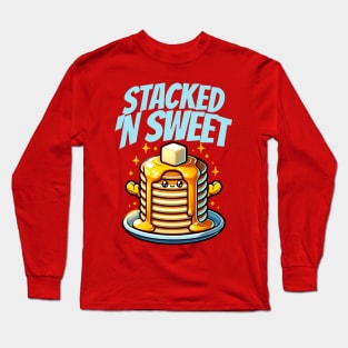 Stacked N Sweet Pancakes! Long Sleeve T-Shirt